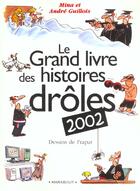 Couverture du livre « Le Grand Livre Des Histoires Droles ; Edition 2002 » de Mina Guillois et Andre Guillois aux éditions Marabout