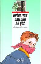 Couverture du livre « Operation Calecon Au C.E 2 » de Catherine Missonnier aux éditions Rageot