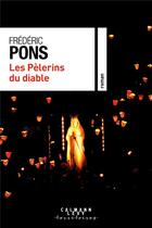 Couverture du livre « Les pèlerins du diable » de Frederic Pons aux éditions Calmann-levy
