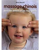 Couverture du livre « Massage chinois pour les bébés et les tout-petits » de Maria Mercati aux éditions Courrier Du Livre