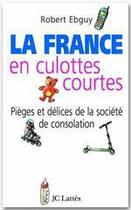 Couverture du livre « La France en culottes courtes » de Robert Ebguy aux éditions Jc Lattes