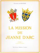 Couverture du livre « La mission de Jeanne d'Arc t.1 ; le plan d'action » de Ferdinand Liocourt aux éditions Nel