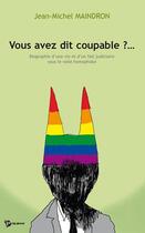 Couverture du livre « Vous avez dit coupable ?... » de Jean-Michel Maindron aux éditions Publibook