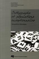 Couverture du livre « Orthographe et populations exceptionnelles » de Daigle/Montesin aux éditions Pu De Quebec