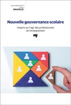 Couverture du livre « Nouvelle gouvernance scolaire ; impacts sur l'agir des professionnels de l'enseignement » de France Gravelle aux éditions Pu De Quebec