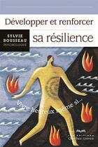 Couverture du livre « Developper et renforcer sa resilience » de Sylvie Rousseau aux éditions Quebecor
