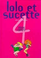 Couverture du livre « Lolo et Sucette Tome 4 : coits et chuchotements » de Yann et Marc Hardy aux éditions Dupuis