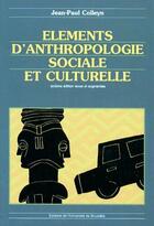 Couverture du livre « Éléments d'anthropologie sociale et culturelle (6e édition) » de Jean-Paul Colleyn aux éditions Universite De Bruxelles