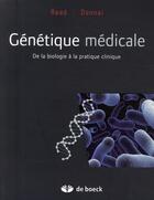 Couverture du livre « Génétique médicale ; de la biologie à la pratique clinique » de Donnai/Read aux éditions De Boeck Superieur