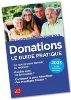 Couverture du livre « Donations : le guide pratique (édition 2023) » de Sylvie Dibos-Lacroux et Michele Auteuil aux éditions Prat Editions