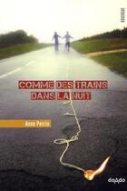 Couverture du livre « Comme des trains dans la nuit » de Percin Anne aux éditions Rouergue