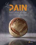 Couverture du livre « Le pain fait son show » de Nima Hemmat-Azad et Bernhard Winkelmmann aux éditions Artemis