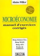 Couverture du livre « Microéconomie exercices corrigés (3e édition) » de Alain Piller aux éditions Maxima