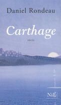 Couverture du livre « Carthage » de Daniel Rondeau aux éditions Nil