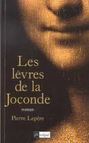 Couverture du livre « Les levres de la joconde » de Pierre Lepere aux éditions Archipel