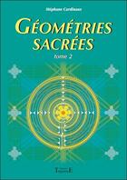 Couverture du livre « Géométries sacrées t.2 » de Stephane Cardinaux aux éditions Trajectoire