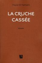 Couverture du livre « La cruche cassée » de Hayat El Yamani aux éditions Anne Carriere