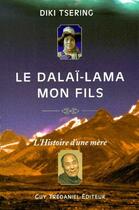 Couverture du livre « Le Dalaï-Lama mon fils » de Diki Tsering aux éditions Guy Trédaniel
