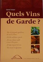 Couverture du livre « Quel vin de garde ? » de Daniel Timbert aux éditions Presse Vie Quotidienne
