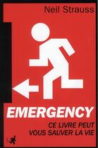 Couverture du livre « Emergency ; ce livre peut vous sauver la vie » de Neil Strauss aux éditions Au Diable Vauvert
