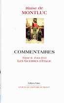 Couverture du livre « Commentaires t.2 (1544-1553) ; les guerres d'Italie » de Blaise De Montluc aux éditions Paleo