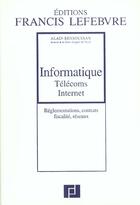 Couverture du livre « Informatique et telecoms ; reglementations contrats fiscalite reseaux » de Alain Bensoussan aux éditions Lefebvre