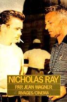 Couverture du livre « Nicholas Ray » de Jean Wagner aux éditions Rivages