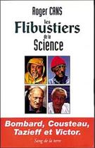 Couverture du livre « Les flibustiers de la science » de Roger Cans aux éditions Sang De La Terre