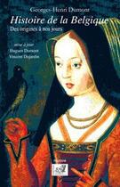 Couverture du livre « Histoire de la Belgique » de Georges-Henri Dumont aux éditions Samsa