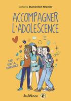 Couverture du livre « Accompagner l'adolescence : cap sur la confiance » de Catherine Dumonteil-Kremer aux éditions Jouvence