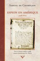 Couverture du livre « Espion en Amérique, 1598-1603 » de Samuel De Champlain aux éditions Septentrion