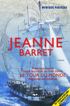 Couverture du livre « Jeanne Barret ; premiere femme ayant accompli, au XVIIIle le tour du monde déguisée en homme » de Pariseau Monique aux éditions Marcel Broquet