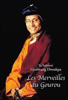 Couverture du livre « Les merveilles du Gourou » de Sa Saintete Gyalwang aux éditions Claire Lumiere