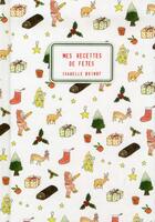 Couverture du livre « Mes recettes de fêtes » de Isabelle Boinot aux éditions Imho