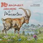 Couverture du livre « Les animaux sauvages du Mercantour » de Marie-Christine Lemayeur et Bernard Alunni aux éditions Memoires Millenaires