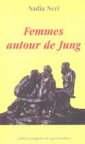 Couverture du livre « Femmes autour de jung » de  aux éditions Cahiers Jungiens De Psychanalyse