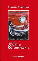 Couverture du livre « Juliette, Cadillac & compagnie » de Claudine Malraison aux éditions Le Glaneur