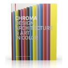 Couverture du livre « Chroma design architecture and  art in colour » de Schmidt et Glasner aux éditions Birkhauser