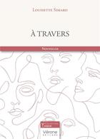 Couverture du livre « À travers » de Louisette Simard aux éditions Verone