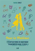 Couverture du livre « Pour le meilleur : 150 situations du quotidien pour mieux vivre en couple » de Marie Binet aux éditions Des Beatitudes