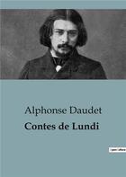 Couverture du livre « Contes de Lundi » de Alphonse Daudet aux éditions Culturea