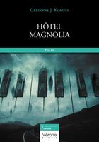 Couverture du livre « Hôtel Magnolia » de Grégoire J. Komsta aux éditions Verone