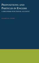 Couverture du livre « Prepositions and Particles in English: A Discourse-functional Account » de O'Dowd Elizabeth M aux éditions Oxford University Press Usa