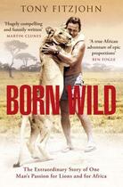 Couverture du livre « Born Wild » de Tony Fitzjohn aux éditions Viking Adult