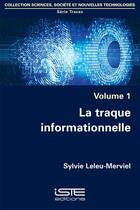 Couverture du livre « La traque informationnelle » de Sylvie Leleu-Merviel aux éditions Iste