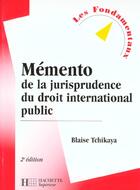Couverture du livre « Memento De La Jurisprudence Du Droit International » de Blaise Tchikaya aux éditions Hachette Education