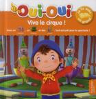 Couverture du livre « Oui-Oui ; je lis avec un grand ; vive le cirque ! » de  aux éditions Hachette Jeunesse