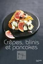 Couverture du livre « Crêpes, blinis et pancakes » de Laurence Du Tilly aux éditions Hachette Pratique