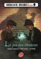 Couverture du livre « Sherlock Holmes et associés t.2 ; le jeu des illusions » de Mack-T+Citrin-M aux éditions Le Livre De Poche Jeunesse