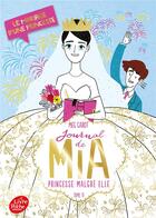 Couverture du livre « Journal de Mia ; princesse malgré elle t.11 ; le mariage d'une princesse » de Meg Cabot aux éditions Le Livre De Poche Jeunesse